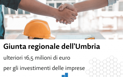 Umbria: ulteriori 16,5 milioni di € per gli INVESTIMENTI delle imprese